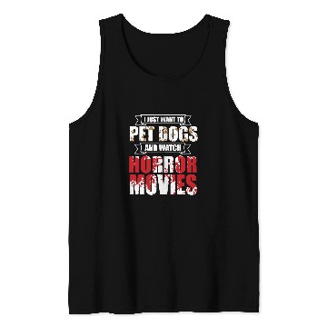 Discover Skeletons Skulls I just want to pet dogs and watch horror movies 282 Skull Tank Tops