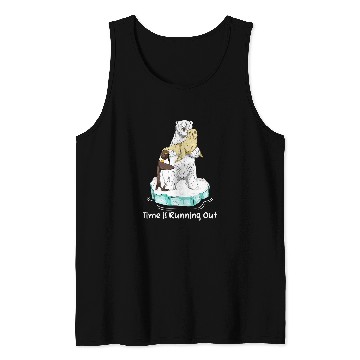 Discover Funny Bear Time Is Running Out Global Warming Polar Bear Climate Change Cute Bears Tank Tops