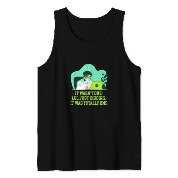 Discover Just Kidding It Was Totally DNS Memes Computer Programming Tank Tops