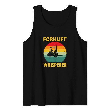Discover Forklift Whisperer Funny Forklift Operator Tank Tops