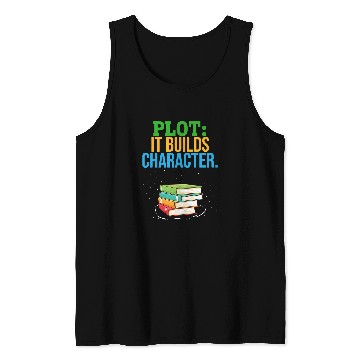 Discover Reading Book Plot It Builds Character Bookworm Book Reader Book Writer Reader Tank Tops