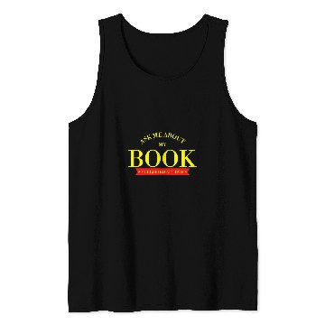 Discover Reading Book Ask Me About My Book Published Author Writer 2 9 Reader Tank Tops