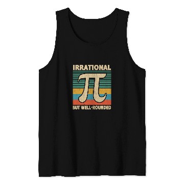Discover Irrational But Well Rounded Pi Day 314 Math Teacher Student Tank Tops