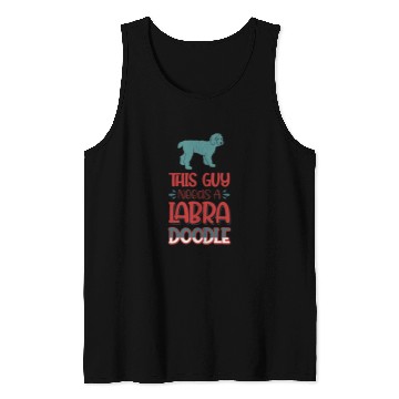 Discover This Guy Needs A Labradoodle Dog 38 Tank Tops