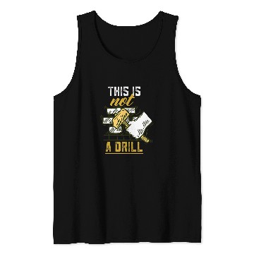 Discover Woodworking This Is Not A Drill Wood Structure Carpenter Tank Tops