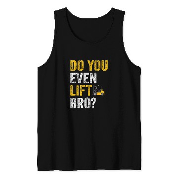 Discover Do you even lift Forklift Operator Warehouse Operator Tank Tops