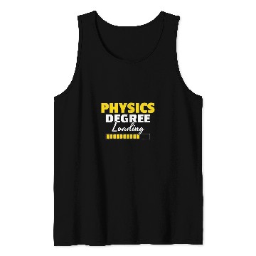 Discover Physicist Degree Loading Graduation Student Teacher Physics Tank Tops