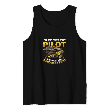 Discover Pilot Job Rc Test Pilot If I Duck You Should Too Rc Airplane Tank Tops