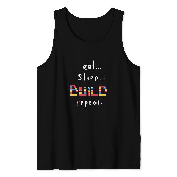 Discover Cute Brick Blocks Building Meme Eat Sleep Build Repeat 1 Tank Tops