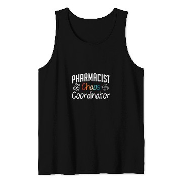 Discover Pharmacist Chaos Coordinator Pharmacy Pharmacist Tank Tops