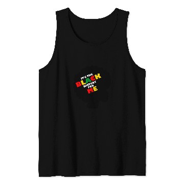 Discover Black History Its The Black History For Me Melanin Tank Tops