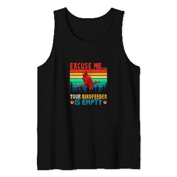 Discover vintages Retro Your Birdfeeder Is Empty Cute Cardinal Bird Tank Tops