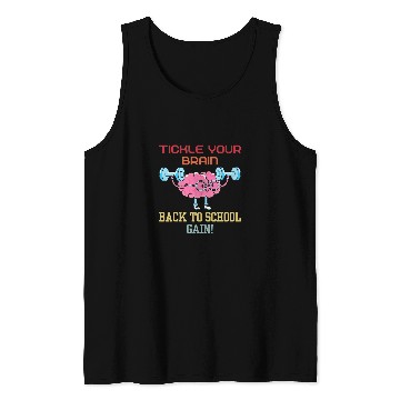 Discover TICKLE YOUR BRAIN BACK TO SCHOOL GAIN FUNNY BACK TO SCHOOL Tank Tops