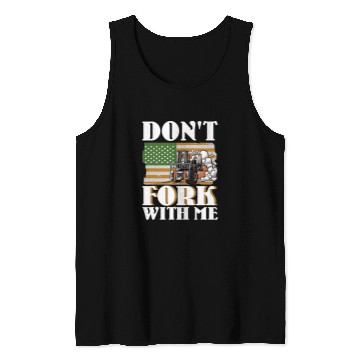 Discover Dont Fork With Me Funny Forklift Operator Forklift Driver 12 Tank Tops