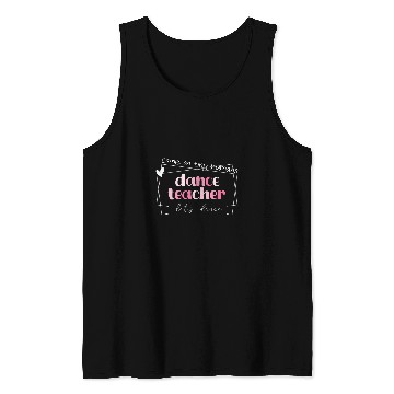 Discover Dance Teacher Come On Tiny Humans Lets Dance instructor Tank Tops