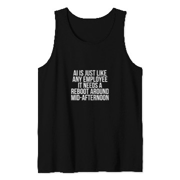 Discover Funny Sarcastic AI Coworker Supervisor Employer Quote Tank Tops