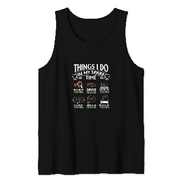 Discover Tractor driving Things I do in my Spare time Farmer Tractor Barn Cattle Tank Tops