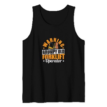 Discover Cool Forklift Driver Warning Grumpy Old Forklift Operator Tank Tops