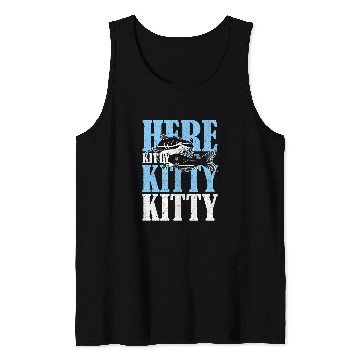 Discover Here Kitty Kitty Kitty Catfish Fisching Tank Tops