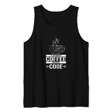 Discover Software Engineer Coder Programmer I Turn Coffee Into Code Tank Tops