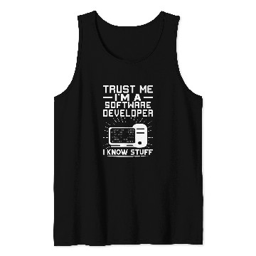 Discover Trust Me Im A Software Developer I Know Stuff Tank Tops