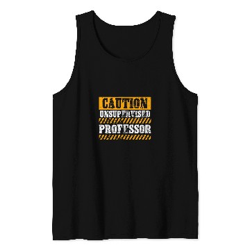 Discover Funny Working Job Proud Caution Unsupervised Professor Tank Tops