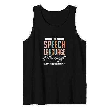 Discover Funny Im A Speech Language Pathologist Speech Therapist Tank Tops
