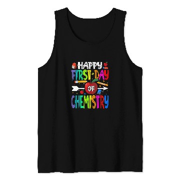 Discover Happy First Day Of Chemistry Teacher Students Tank Tops