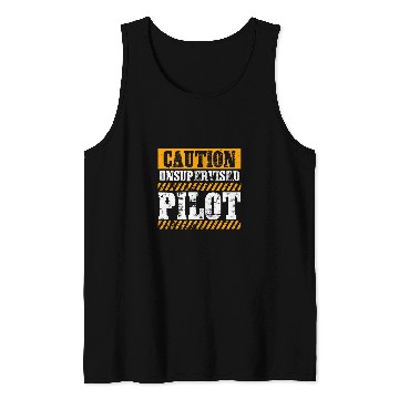 Discover Funny Working Job Proud Caution Unsupervised Pilot Tank Tops