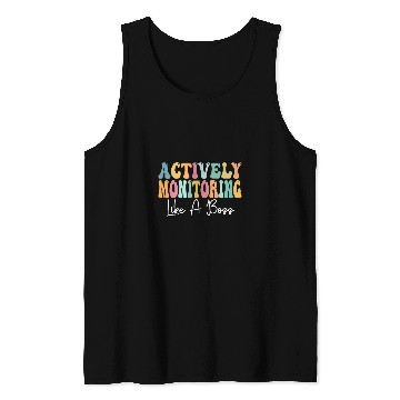 Discover Actively Monitoring Like A Boss Funny Teacher Testing Day 1 Tank Tops