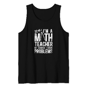 Discover Math Teacher Nerd Student Compass IM A Math Teacher Of Tank Tops