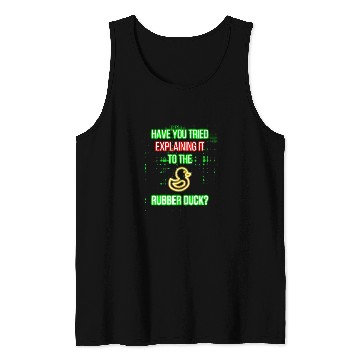 Discover have you tried explaining it to the rubber duck Tank Tops