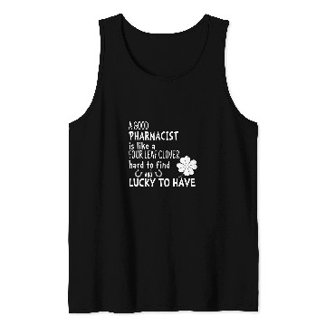 Discover A good pharmacist is like a four leaf clover St Patricks Day Tank Tops