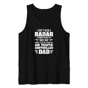 Discover I have eyes on my kids 247 Air Traffic Controller Dad Tank Tops