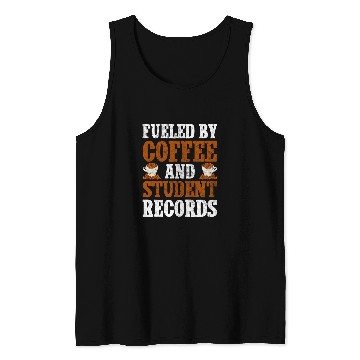 Discover Fueled By Coffee And Student Records School Staff Tank Tops