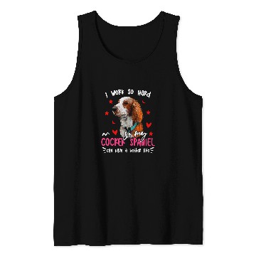 Discover Dog Cocker Spaniel Work Hard For Cocker Spaniel Fun Dog Owner Lover Graphic Tank Tops