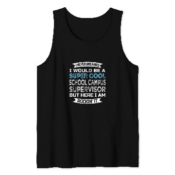 Discover School Campus Supervisor Funny Tank Tops