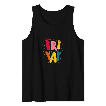 Discover FriYay Happy Friday Lover Funny Teacher Student Tank Tops