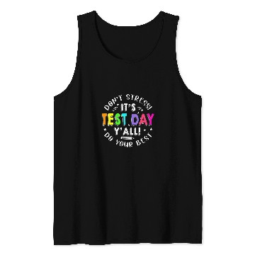 Discover Its Test Day Yall Funny Testing Day For Teacher Student 5 Tank Tops