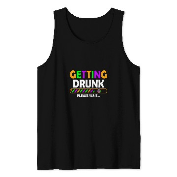 Discover Getting Drunk Please Wait New Orleans Mardi Gras Drinking Tank Tops