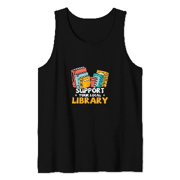 Discover Book Lover Support Your Local Library Tank Tops