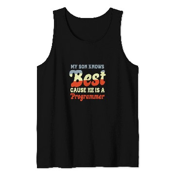Discover My Son Knows He Is A Programmer Funny Game Developer Tank Tops