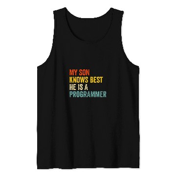 Discover My Son Knows He Is A Programmer Tank Tops