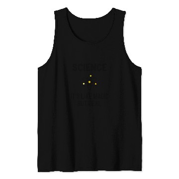 Discover Science its like Magic but Real Physics Student Teacher Gif Tank Tops
