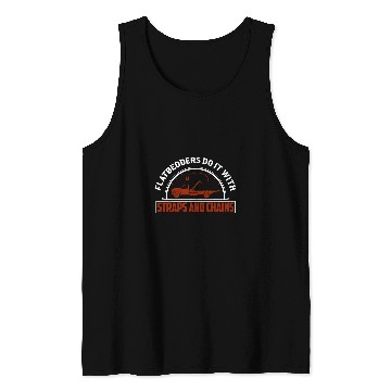 Discover Flatbedders Do It With Straps And Chains Tow Truck Driver Tank Tops