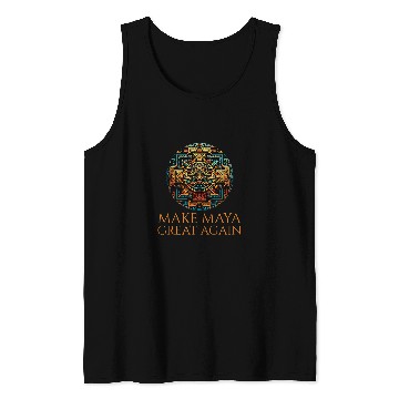 Discover Classical Mayan Civilization Make Maya Great Again Tank Tops