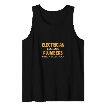 Discover Electrical Worker Plumbers Hero Lineman Funny Electrician Tank Tops