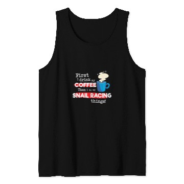 Discover Funny Snail Racing Saying But First Coffee Phrase Tank Tops