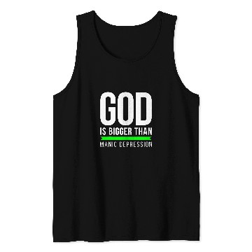 Discover God is bigger than Manic Depression Tank Tops
