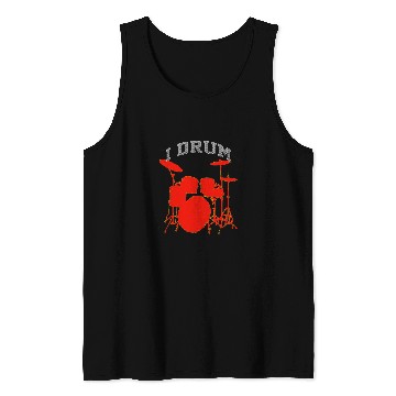 Discover Funny Drummer I Drum Drummers Tank Tops
